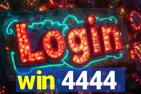 win 4444